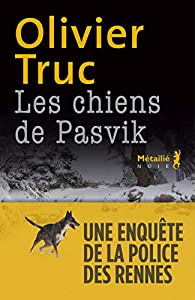 Les Chiens de Pasvik [une enquête de la police des rennes]