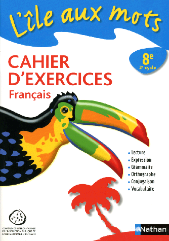 8e - Français - L'île aux mots -  Cahier d'exercices (cycle 2)