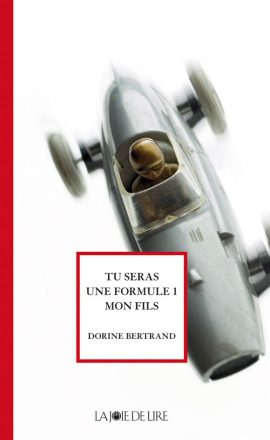 Tu seras une Formule 1, mon fils