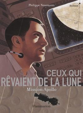 Ceux qui rêvaient de la lune:mission Apollo