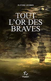 Tout l'or des braves