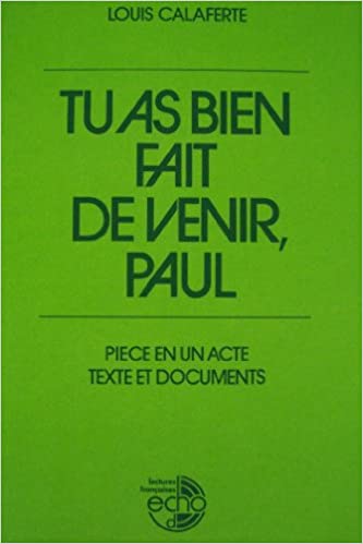 Tu as bien fait de venir, Paul