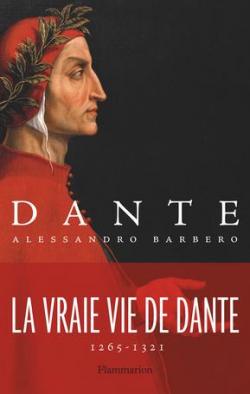 Dante: la vraie vie de Dante, 1265-1321