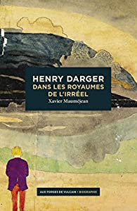 Henry Darger: dans les royaumes de l'irréel