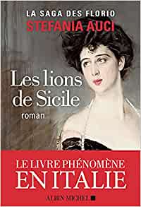 Les Florio: 1:  les lions de Sicile