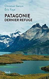 Patagonie dernier refuge