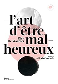 L'art d'être malheureux