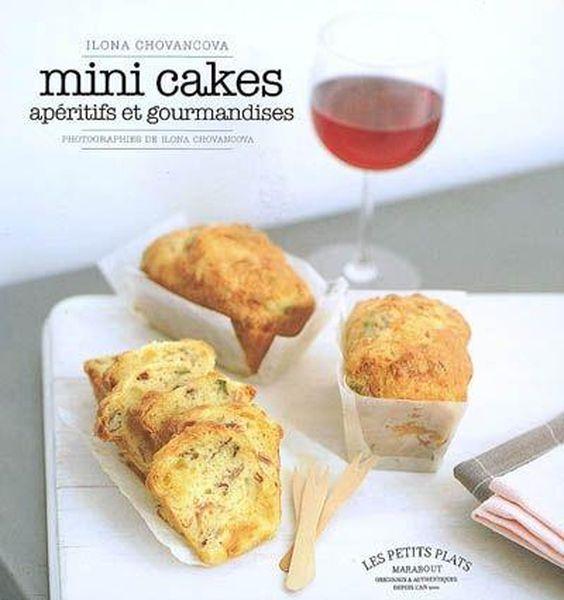 Mini cakes: apéritifs et gourmandises