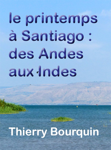 Le printemps à Santiago: des Andes aux Indes