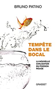 Tempête dans le bocal: la nouvelle civilisation du poisson rouge