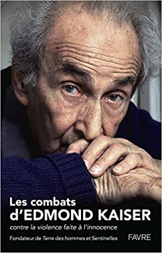 Les combats d'Edmond Kaiser contre la violence faite à l'innocence