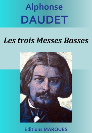 Le curé de Cucugnan ; suivi de Trois messes basses ; et de L'élixir du révérend père Gaucher