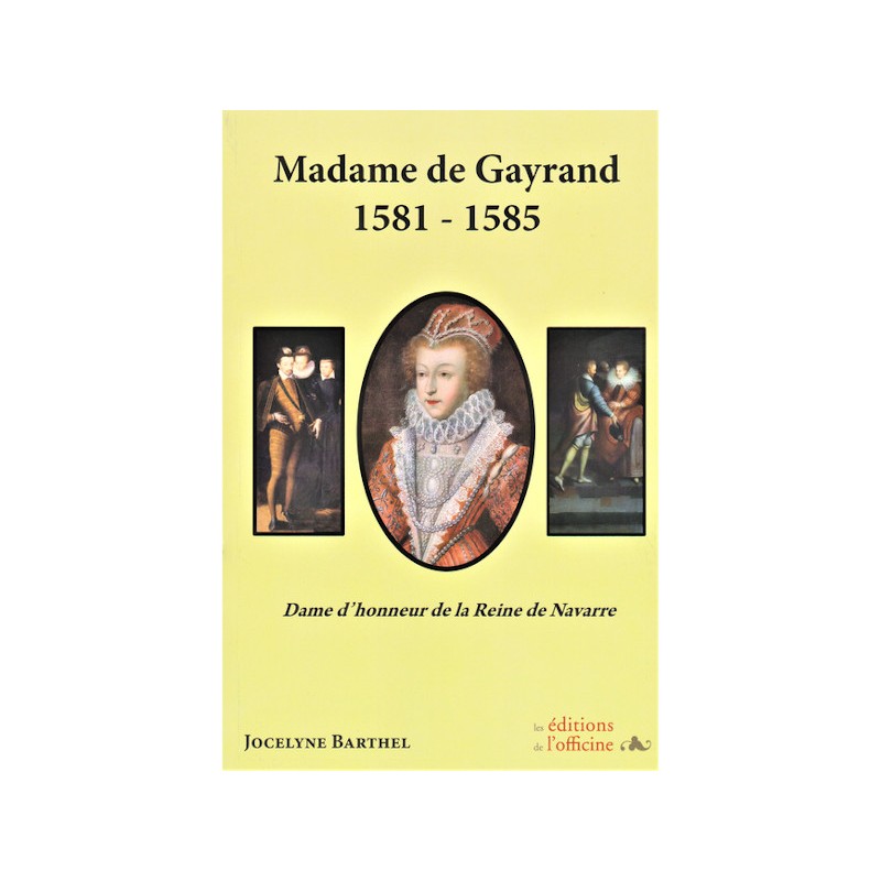 Madame de Gayrand: 1581-1585