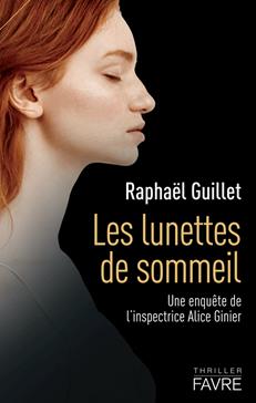 Les lunettes de sommeil: une enquête de l'inspectrice Alice Ginier