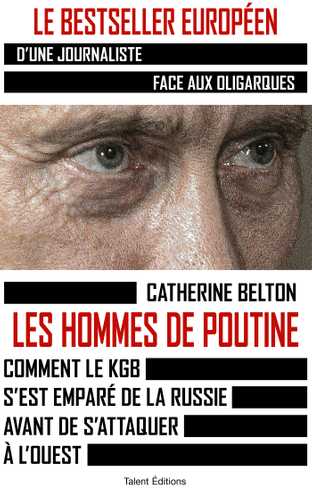 Les hommes de Poutine: comment le KGB s'est emparé de la Russie avant de s'attaquer à l'Ouest