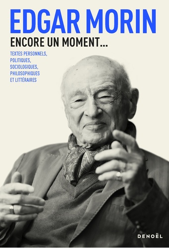 Encore un moment...: textes politiques, sociologiques, philosophiques