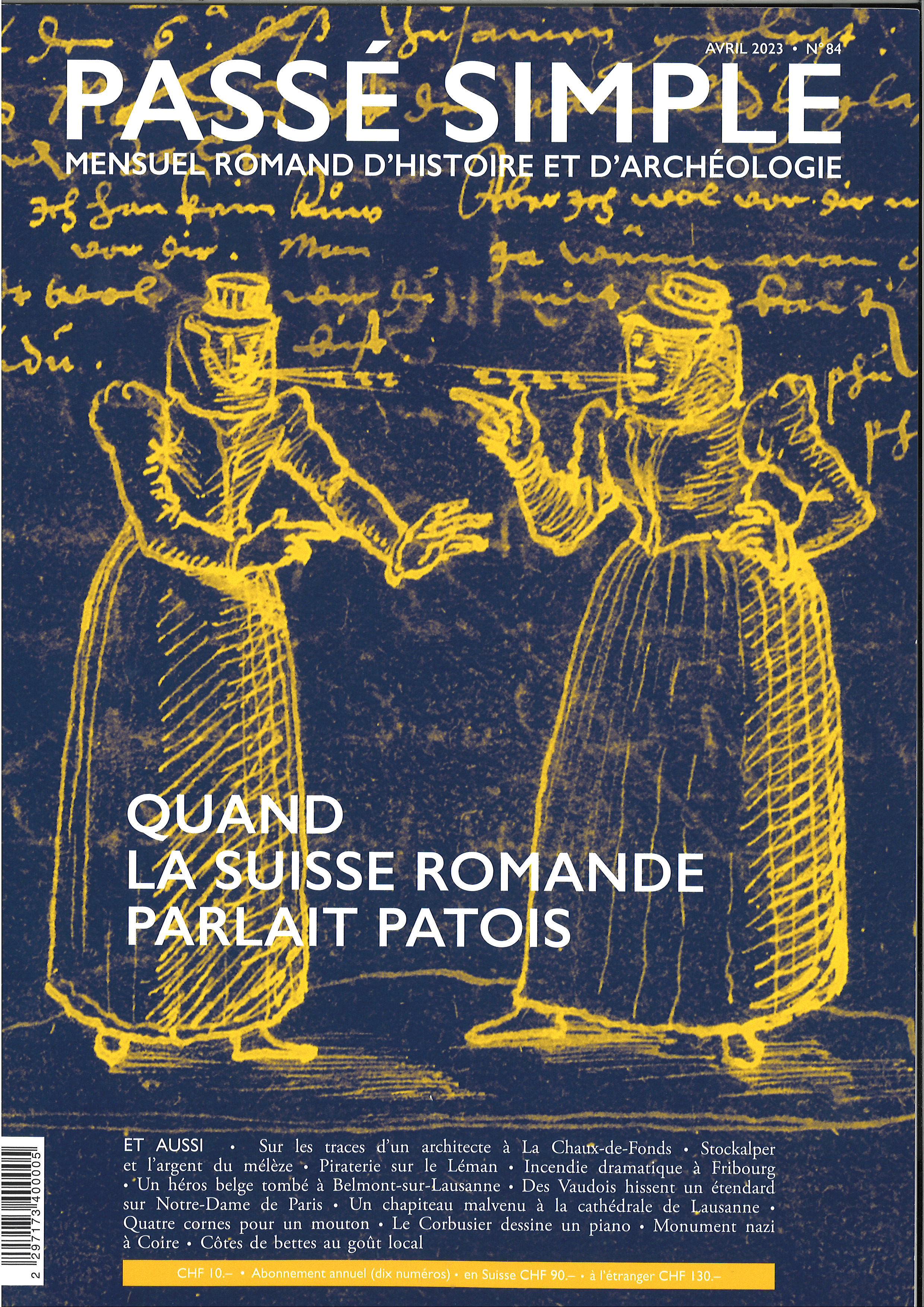 Passé simple: mensuel romand d'histoire et d'archéologie. N° 84, avril 2023