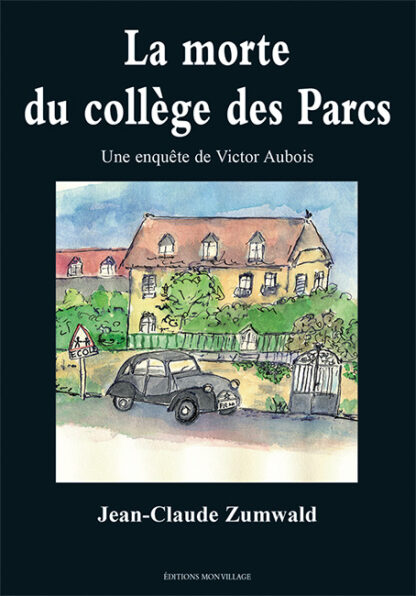 Une enquête de Victor Aubois: La morte du collège des Parcs