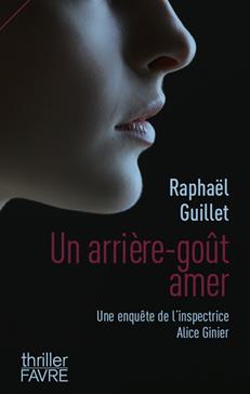 Un arrière-goût amer: une enquête de l'inspectrice Alice Ginier