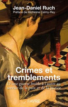 Crimes et tremblements: d’une guerre froide à l’autre au service de la paix et de la justice