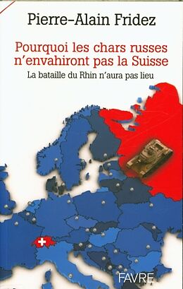 Pourquoi les chars russes n’envahiront pas la Suisse: la bataille du Rhin n’aura pas lieu