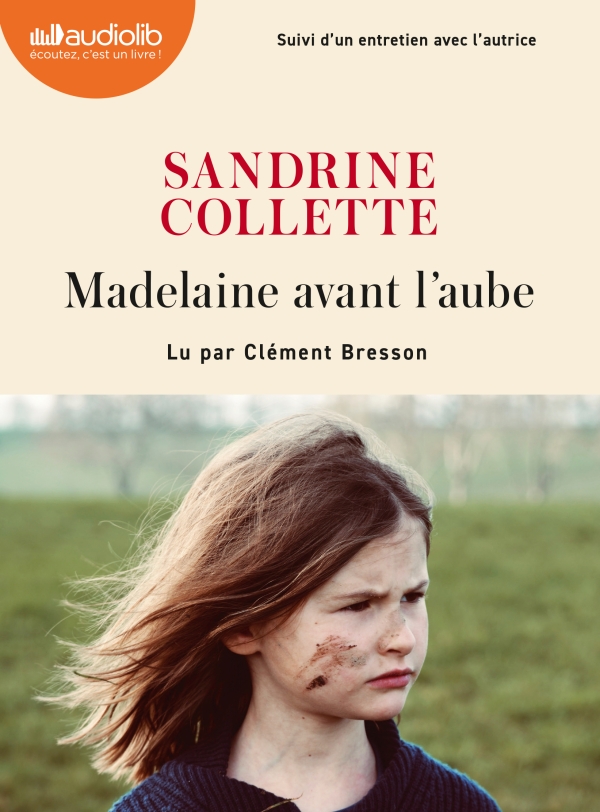 Madelaine avant l'aube. Suivi d'un entretien avec l'autrice