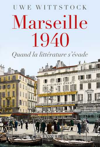 Marseille 1940: quand la littérature s'évade