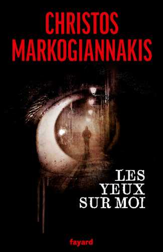 Les yeux sur moi: [une enquête du capitaine Christophoros Markou]