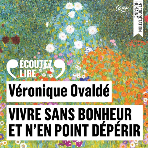 Vivre sans bonheur et n’en point dépérir