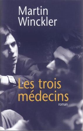 Les trois médecins: roman