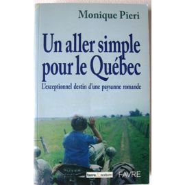 Un aller simple pour le Québec: l'exceptionnel destin d'une paysanne romande