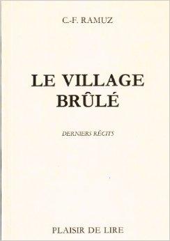 Le village brûlé: derniers récits