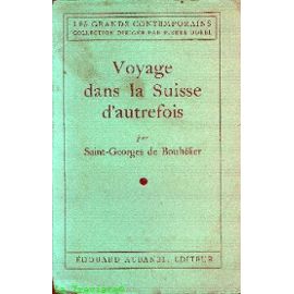 Voyage dans la Suisse d'autrefois