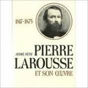 Pierre Larousse et son oeuvre