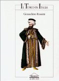 Le Turc en Italie: opéra bouffe en deux actes: musique de Gioachino Rossini