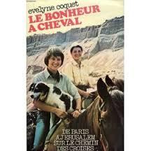 Le bonheur à cheval: [1]: De Paris à Jérusalem sur le chemin des Croisés