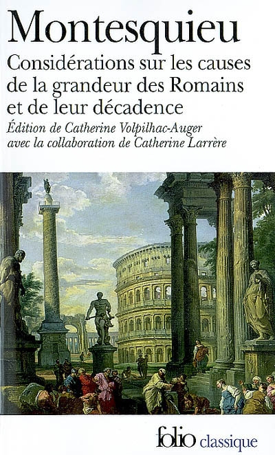 Considérations sur les causes de la grandeur des Romains et de leur décadence ; suivies de Réflexions et maximes