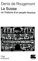 La Suisse ou L'histoire d'un peuple heureux