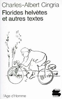 Florides helvètes, et autres textes