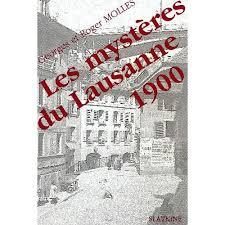 Les mystères du Lausanne 1900: mémoires d'un Sherlock Holmes vaudois