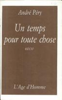 Un temps pour toute chose: récit