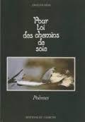 Pour toi des chemins de soie: poèmes