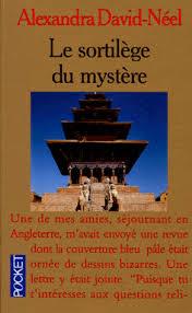 Le sortilège du mystère: faits étranges et gens bizarres rencontrés au long de mes routes d'Orient et d'Occident