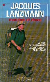 Marches et rêves: le livre de la randonnée, de la découverte et du voyage