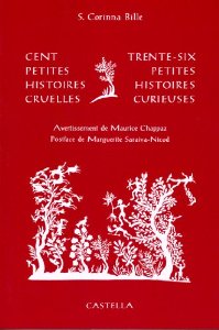 Cent petites histoires cruelles ; Trente-six petites histoires curieuses