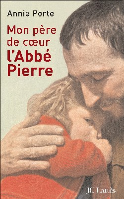 Mon père de coeur, l'abbé Pierre