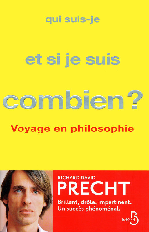 Qui suis-je et si je suis, combien?: voyage en philosophie