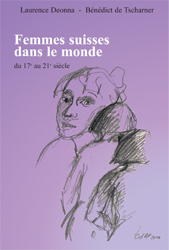 Femmes suisses dans le monde: du 17e au 21e siècle