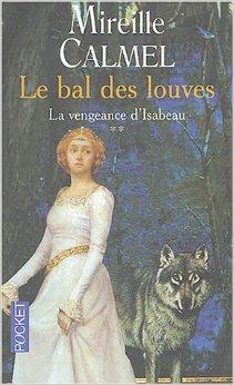 Le bal des louves: 02: La vengeance d'Isabeau