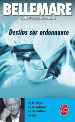 Destins sur ordonnance : 40 histoires où la médecine va du meilleur au pire